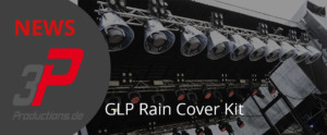 GLP Rain Cover Kit - Der Regenschutz für empfindliche Technik jetzt bei 3p productions