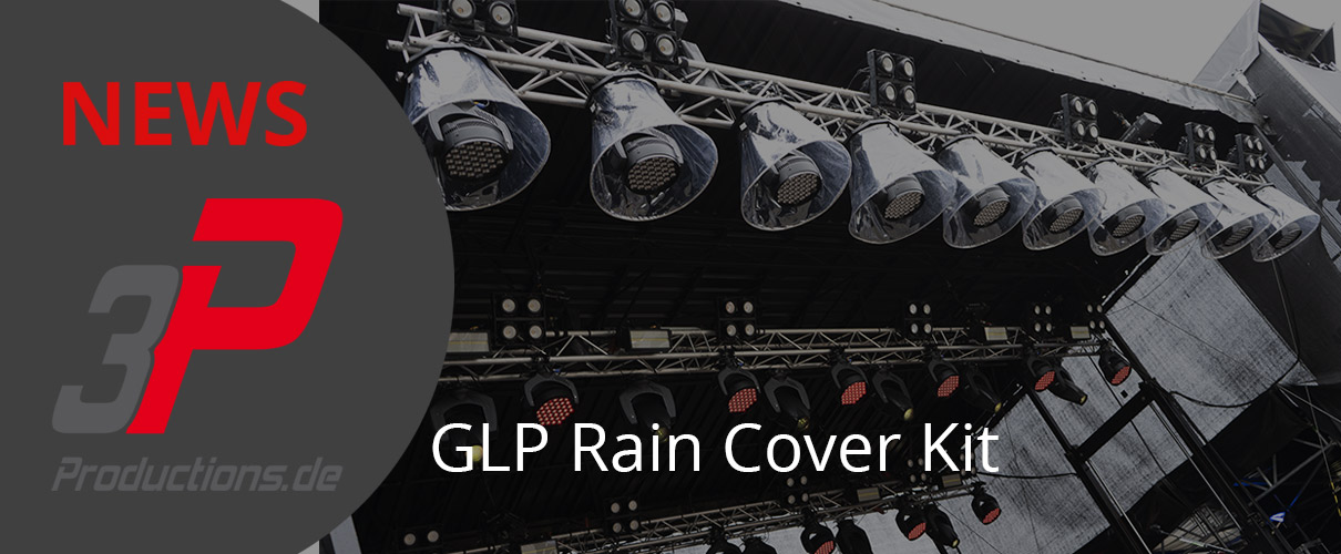 GLP Rain Cover Kit - Der Regenschutz für empfindliche Technik jetzt bei 3p productions